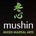 Mushin Mixed Martial Arts