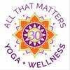 All That Matters Yoga + Wellness