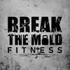 Break the Mold Fitness