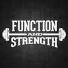 Function and Strength