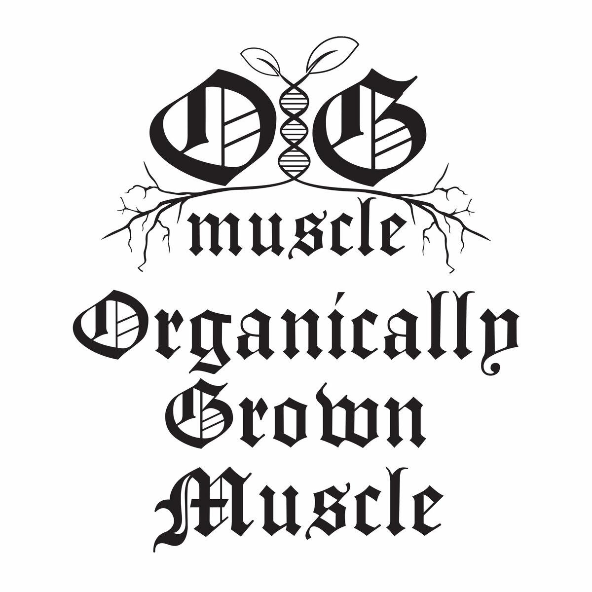Organically Grown Muscle